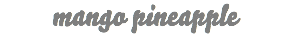 mango pineapple
